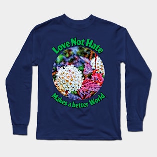 Love Not Hate Long Sleeve T-Shirt